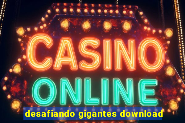 desafiando gigantes download